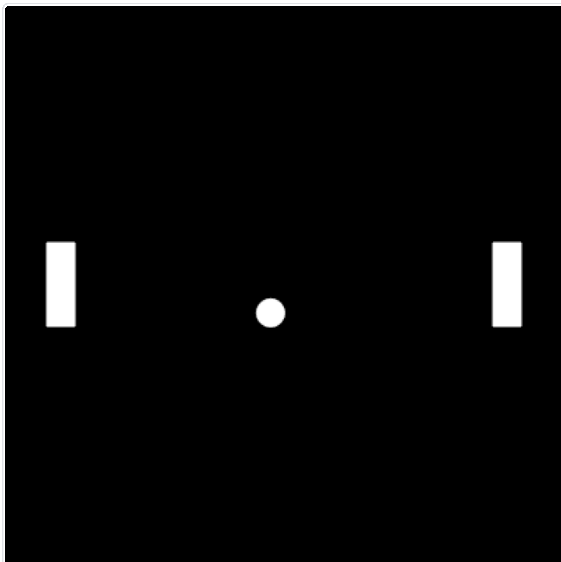 Build a Pong game.